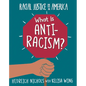 What Is Anti-Racism? - Library Binding