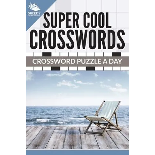 Super Cool Crosswords: Crossword Puzzle A Day - Paperback
