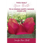 Thou Shalt Give Birth to a Comma Happy, Savage Good Life - Paperback