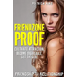 Friendzone Proof: Friendship to Relationship - Cultivate Attraction, Become Desi - Paperback