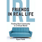 Friends In Real Life - Hardcover