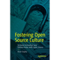 Fostering Open Source Culture: Increase Innovation and Deliver Faster with Open Source - Paperback