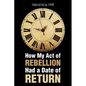How My Act of Rebellion Had a Date of Return - Paperback