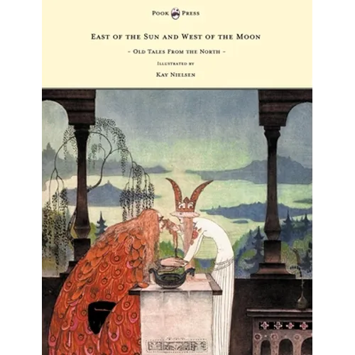 East of the Sun and West of the Moon - Old Tales from the North - Illustrated by Kay Nielsen - Paperback