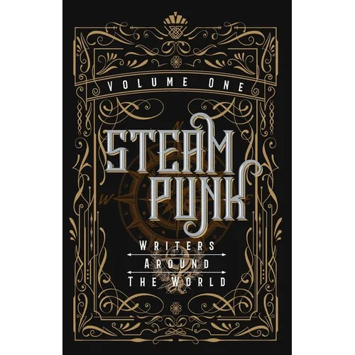 Steampunk Writers Around The World - Volume I - Paperback