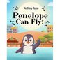 Penelope Can Fly! - Hardcover