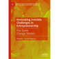 Unmasking Invisible Challenges in Entrepreneurship: Five Game Changer Models - Hardcover