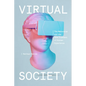 Virtual Society: The Metaverse and the New Frontiers of Human Experience - Hardcover