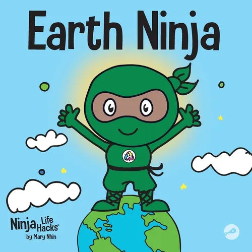 Earth Ninja: A Children's Book About Recycling, Reducing, and Reusing - Paperback
