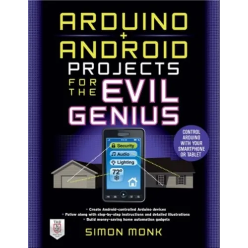 Arduino + Android Projects for the Evil Genius: Control Arduino with Your Smartphone or Tablet - Paperback