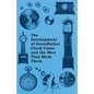 The Development of Grandfather Clock Cases and the Men That Made Them - Paperback
