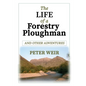 The Life of a Forestry Ploughman and Other Adventures - Paperback