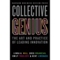 Collective Genius: The Art and Practice of Leading Innovation - Hardcover