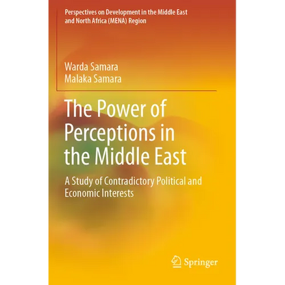 The Power of Perceptions in the Middle East: A Study of Contradictory Political and Economic Interests - Paperback