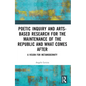 Poetic Inquiry and Arts-Based Research for the Maintenance of the Republic and What Comes After: A Vision for Metamodernity - Paperback