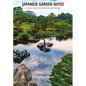 Japanese Garden Notes: A Visual Guide to Elements and Design - Hardcover