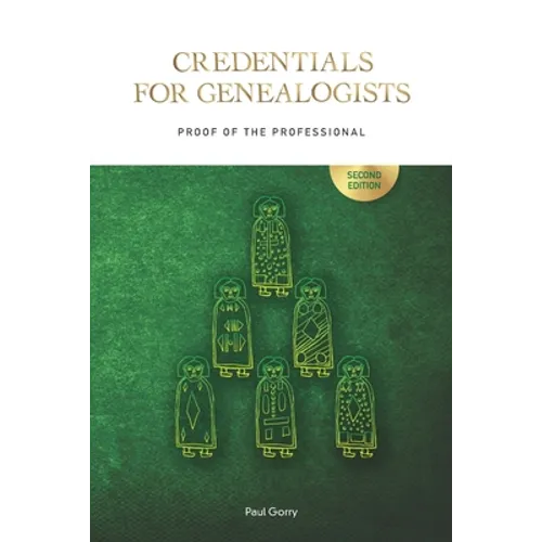 Credentials for Genealogists: Proof of the Professional - Paperback