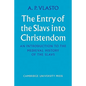 The Entry of the Slavs Into Christendom: An Introduction to the Medieval History of the Slavs - Paperback