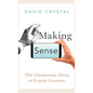 Making Sense: The Glamorous Story of English Grammar - Hardcover