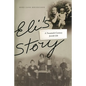 Eli's Story: A Twentieth-Century Jewish Life - Paperback