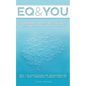 EQ and You: A quick and easy handbook to help you understand, apply, and enhance your emotional intelligence - Paperback