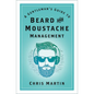 A Gentleman's Guide to Beard and Moustache Management - Paperback