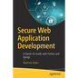 Secure Web Application Development: A Hands-On Guide with Python and Django - Paperback