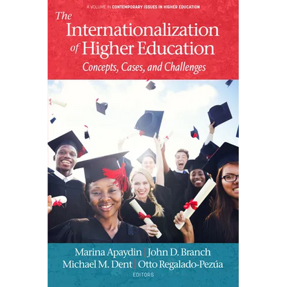 The Internationalization of Higher Education: Concepts, Cases, and Challenges - Hardcover