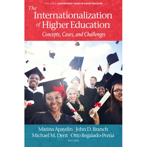 The Internationalization of Higher Education: Concepts, Cases, and Challenges - Hardcover