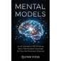 Mental Models: An AI's Guide to 100 Thinking Tools That Humans Overlook (So You Can Outsmart Anyone) - Hardcover