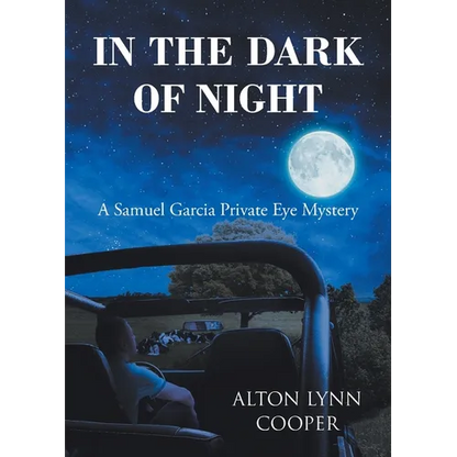 In the Dark of Night: A Samuel Garcia Private Eye Mystery - Paperback