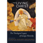 The Living Christ: The Theological Legacy of Georges Florovsky - Paperback
