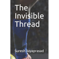 The Invisible Thread - Paperback