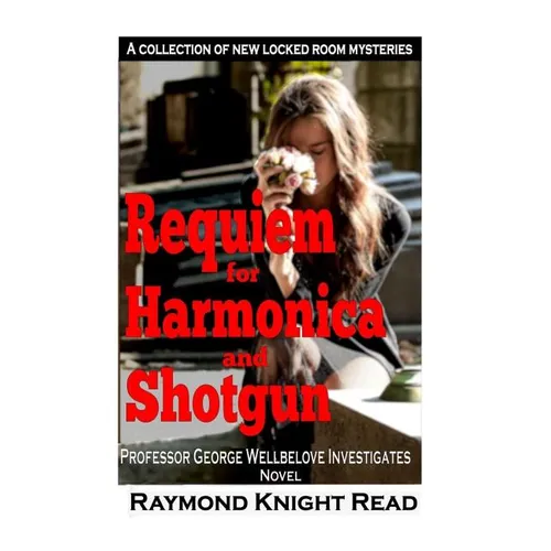 Requiem for Harmonica and Shotgun: Professor George Wellbelove Investigates - Paperback