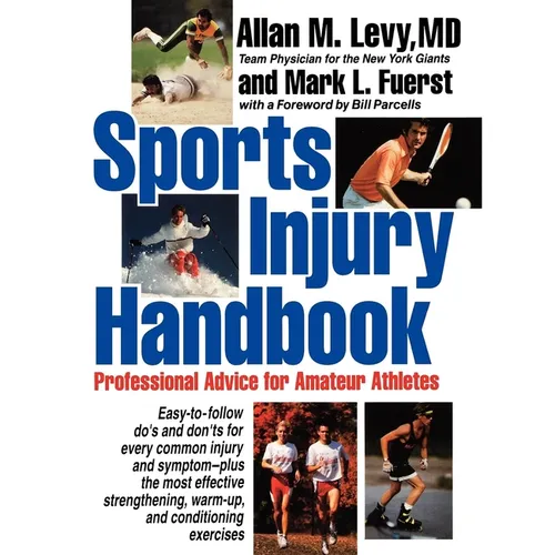 Sports Injury Handbook: Professional Advice for Amateur Athletes - Hardcover