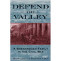 Defend the Valley: A Shenandoah Family in the Civil War - Paperback
