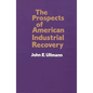 The Prospects of American Industrial Recovery - Hardcover