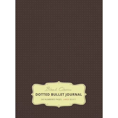 Large 8.5 x 11 Dotted Bullet Journal (Brown #13) Hardcover - 245 Numbered Pages - Hardcover