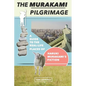 The Murakami Pilgrimage: A Guide to the Real-Life Places of Haruki Murakami's Fiction - Paperback