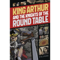 King Arthur and the Knights of the Round Table: A Graphic Novel - Paperback