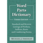 Word Parts Dictionary: Standard and Reverse Listings of Prefixes, Suffixes, Roots and Combining Forms, 3D Ed. - Paperback