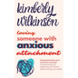 Loving Someone with Anxious Attachment: Feeling drained by your loved one's anxiety? Understanding and Supporting Your Partner While Honoring Your Nee - Paperback