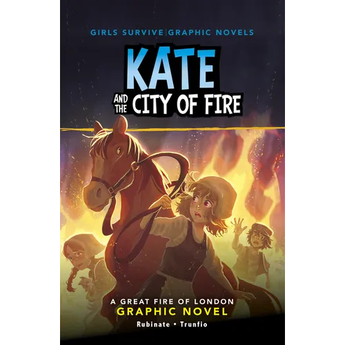 Kate and the City of Fire: A Great Fire of London Graphic Novel - Hardcover
