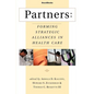 Partners: Forming Strategic Alliances in Health Care - Paperback