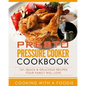 Presto Pressure Cooker Cookbook: 101 Quick & Delicious Recipes Your Family Will Love - Paperback