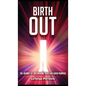 Birth Out: The Journey of Discovering your God-Given Purpose - Hardcover