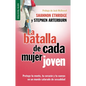 La Batalla de Cada Mujer Joven - Serie Favoritos: Protege Tu Mente, Tu Corazón Y Tu Cuerpo En Un Mundo Saturado de Sexualidad - Paperback
