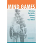 Mind Games: Winning the Battle without Losing Your Mind - Paperback