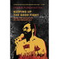 Keeping Up the Good Fight: From the Emergency to the Present Day - Paperback