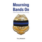 Mourning Bands On - Hardcover